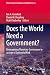 Does the World Need a Government? by Ian A. Crawford