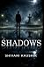 SHADOWS