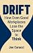 DRIFT: How Even Good Workplaces Lose the Space to Think