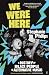 We Were Here: A History of Black People and Alternative Music