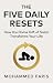 The Five Daily Resets: Usin...