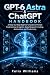 GPT-6 Astra and ChatGPT Han...