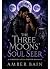 The Three Moons’ Soul Seer by Amber Bain