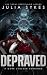 Depraved: A Dark Stalker Romance (Deceit Duet Book 2)