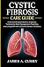 Cystic Fibrosis Care Guide:...
