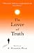 THE LOVER OF TRUTH: THE LOVER OF TRUTH
