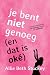 Je bent niet genoeg (en dat...