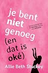 Je bent niet genoeg (en dat is oké): Hoe je ontsnapt aan de toxische cultuur van zelfliefde (Dutch Edition)