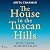 The House in the Tuscan Hil...