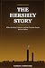 The Hershey Story: Milton H...