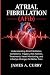 Atrial fibrillation (AFib):...
