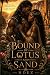 Bound by Lotus and Sand