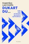 Dukart du... Kaip...