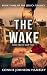 The Wake by Connie Johnson Hambley The Wake by Connie Johnson Hambley