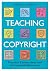 Teaching Copyright: Practic...
