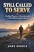 Still Called To Serve: Find...