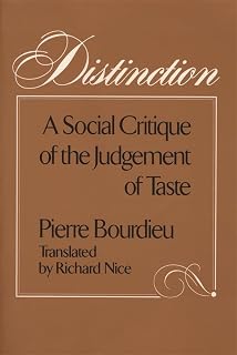 Distinction by Pierre Bourdieu