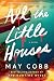All the Little Houses