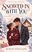 Snowed In With You: A Locke...