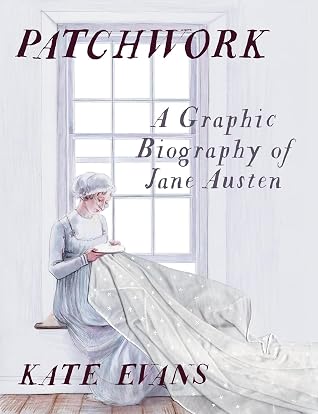 Patchwork: A Graphic Biography of Jane Austen