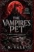 The Vampire's Pet: A Dark V...