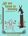 All We Have Is Money