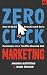 Zero Click Marketing by Amanda Natividad