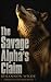The Savage Alpha's Claim: A...
