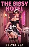 The Sissy Hotel: ...