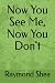 Now You See Me, Now You Don't by Raymond Shea