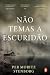 Não Temas a Escuridão (Portuguese Edition)