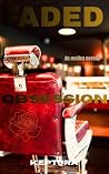 Faded Obsession :...