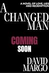 A Changed Man: A ...