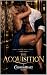 The Acquisition: A High-Heat Billionaire Romance Novella