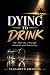 Dying to Drink by Elizabeth Emerson