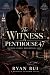 The Witness in Penthouse 47: A Romantic Suspense Thriller of Secrets, Betrayal, and Second Chances