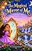 The Magical Mirror of Me : ...
