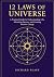 12 Laws of the Universe: A ...