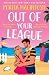 Out of Your League