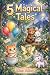 5 Magical Tales by Elsa Alice