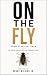On The Fly by Drake Wilkins