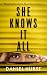She Knows It All: A psychological thriller short story (Shocking Standalone Short Story Series Book 4)