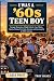 I Was a 60s Teen Boy: Teena...