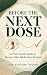 Before the Next Dose: A Pha...