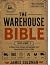 The Warehouse Bible: Volume...