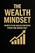 The Wealth Mindset : Habits...