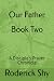 Our Father: A Disciple's Pr...