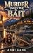 Murder Takes the Bait (Stea...