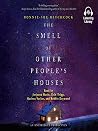 The Smell of Other People's Houses by Bonnie-Sue Hitchcock