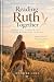 Reading Ruth Together by Jennifer Chen
